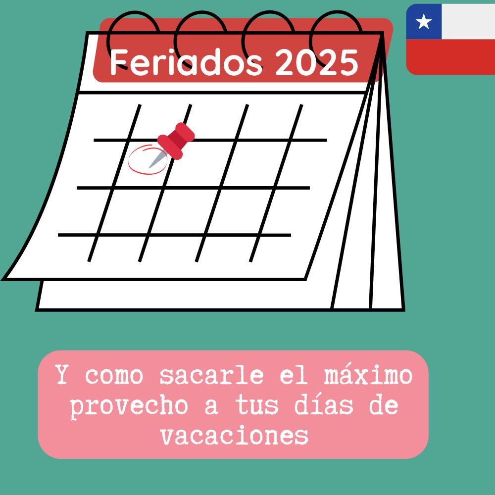 Feriados 2025 en Chile... Y como sacarle el máximo provecho