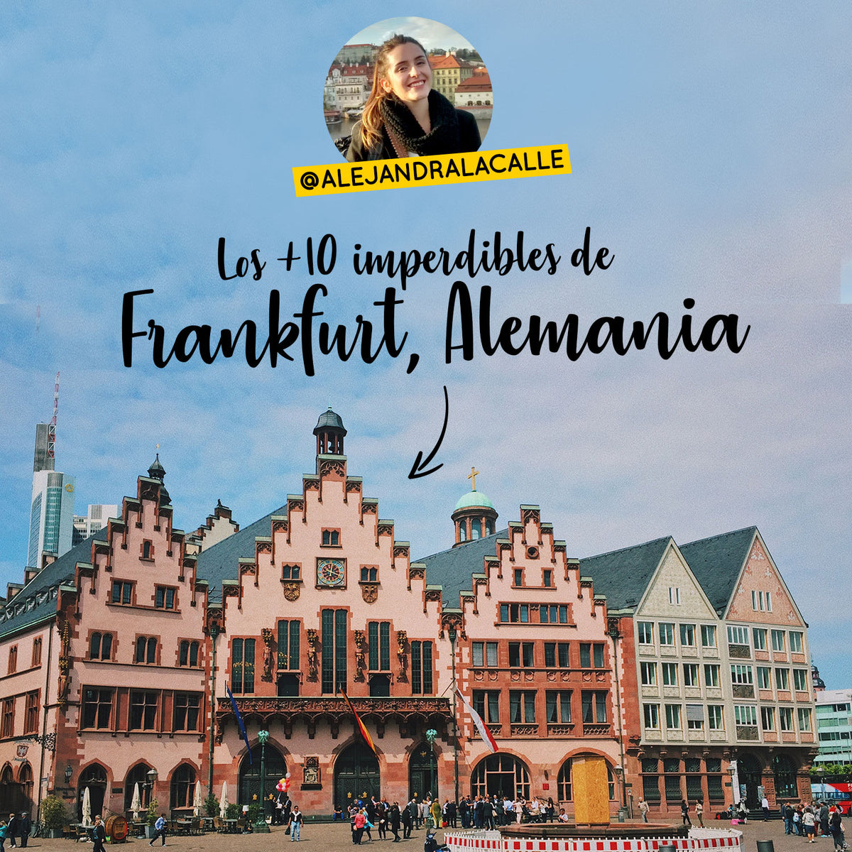 @ALEJANDRALACALLE : LOS +10 IMPERDIBLES DE FRANKFURT, ALEMANIA