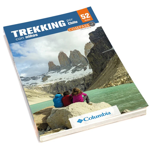 GUIA TREKKING POR CHILE CON NIÑOS - Pilgrim Tienda para viajeros